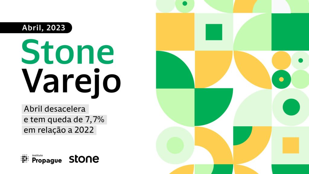 Stone Varejo: abril desacelera e tem queda de 7,7% em relação a 2022