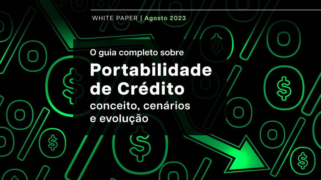 O guia completo sobre Portabilidade de Crédito: conceito, cenários e evolução