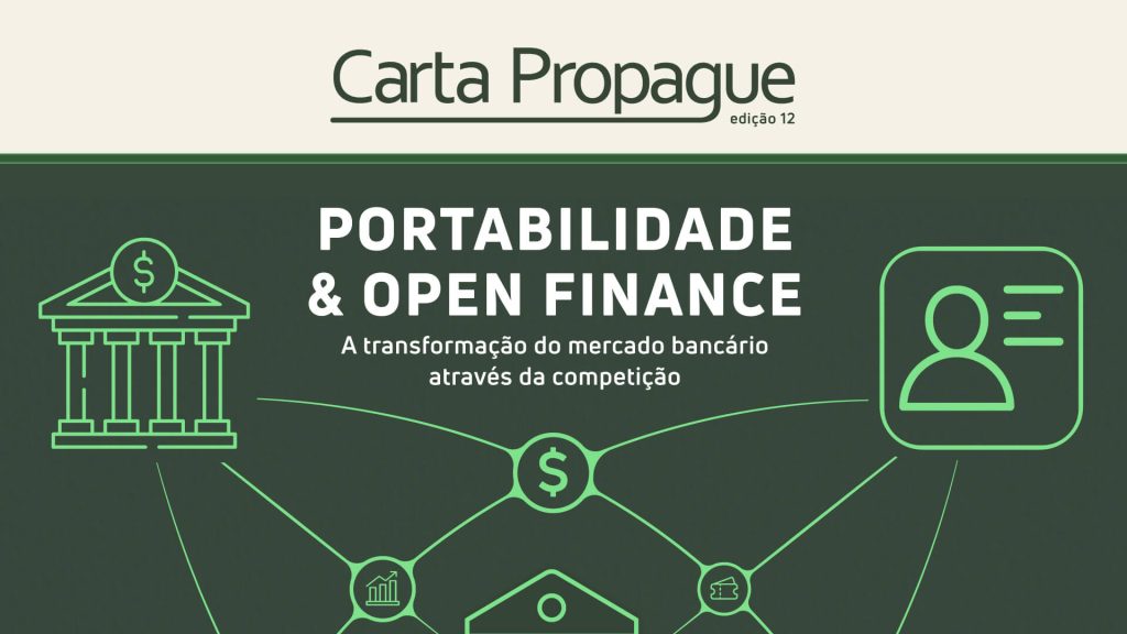 Carta Propague - Portabilidade e Open Finance a transformação do mercado bancário através da competição
