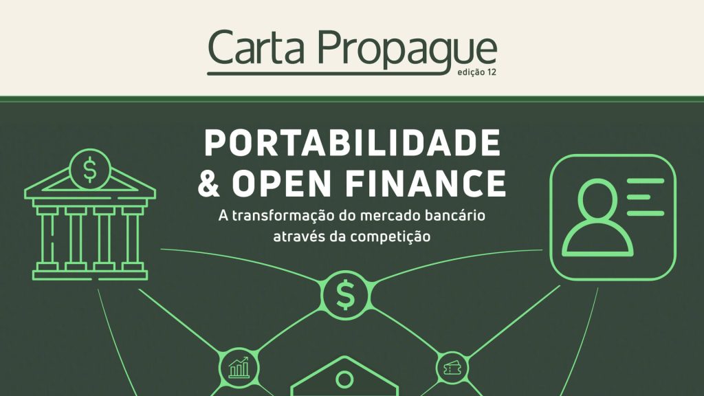 Carta Propague - Portabilidade e Open Finance a transformação do mercado bancário através da competição